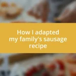 How I adapted my family’s sausage recipe