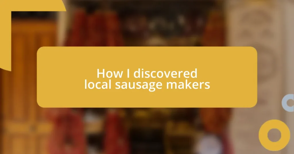 How I discovered local sausage makers