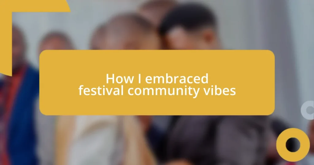 How I embraced festival community vibes