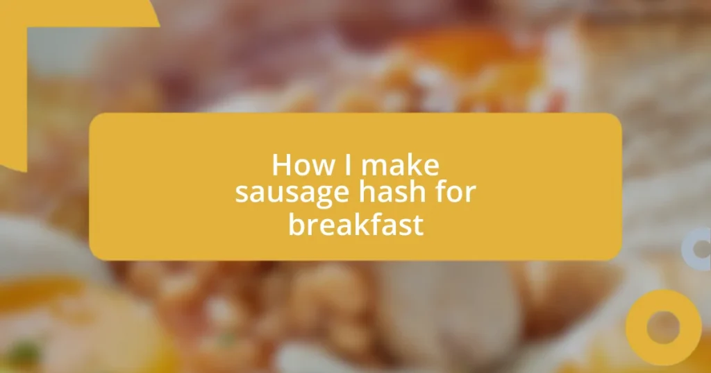 How I make sausage hash for breakfast