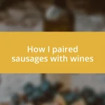 How I paired sausages with wines