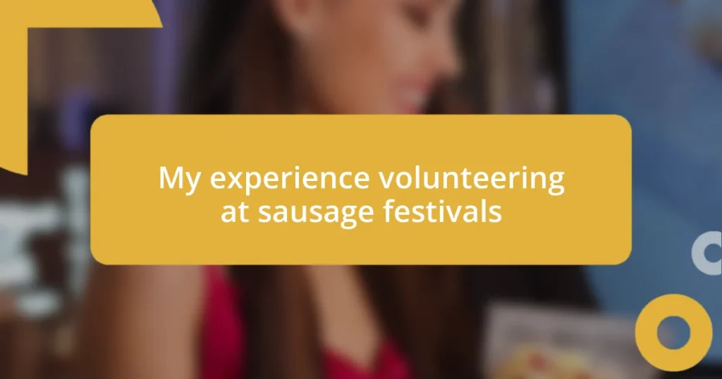 My experience volunteering at sausage festivals