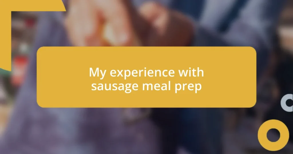 My experience with sausage meal prep