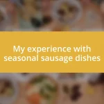 My experience with seasonal sausage dishes