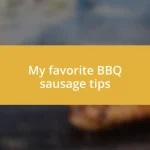 My favorite BBQ sausage tips