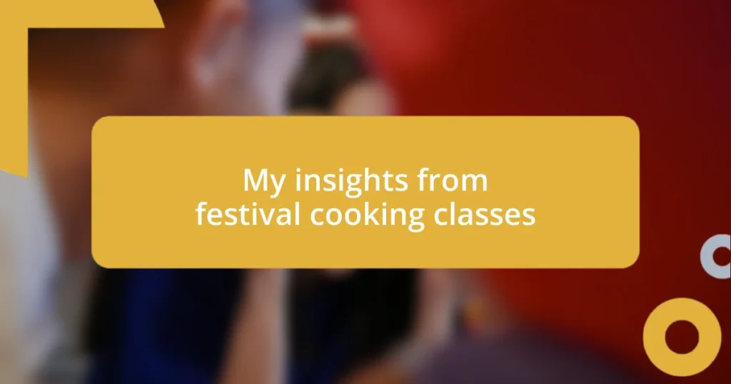 My insights from festival cooking classes