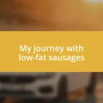 My journey with low-fat sausages