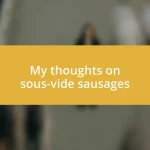 My thoughts on sous-vide sausages