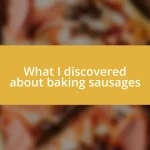 What I discovered about baking sausages