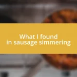 What I found in sausage simmering