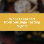 What I Learned from Sausage Tasting Nights