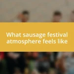 What sausage festival atmosphere feels like