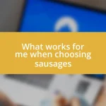 What works for me when choosing sausages